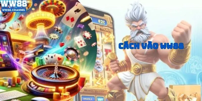 Cách vào WW88 an toàn nhất