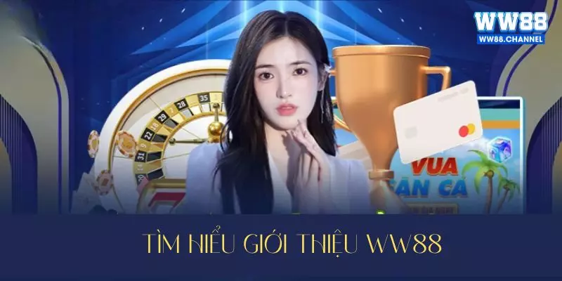 Giới thiệu WW88 rõ hơn