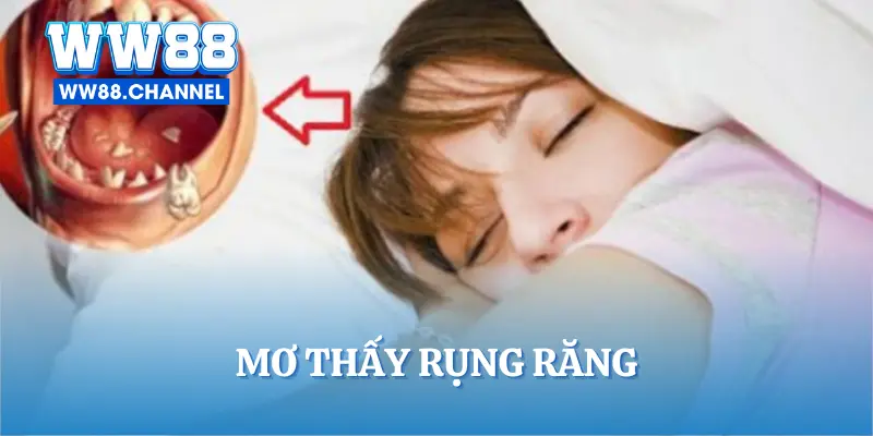 Mơ Thấy Rụng Răng - 6 Điềm Báo Về Chiêm Bao Cần Biết