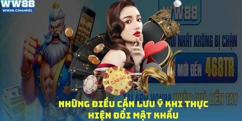 Những lưu ý quan trọng khi thay đổi password tài khoản