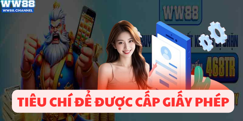 Tiêu chí cần thiết để được tổ chức cấp giấy phép